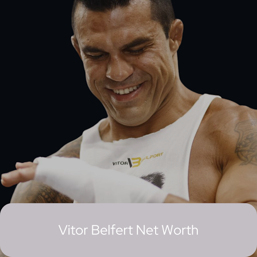 Vitor Belfort Net Worth